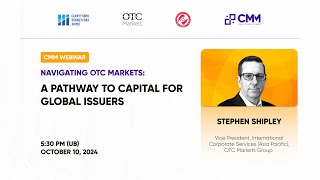 Navigating OTC Markets A Pathway to Capital for Global Issuers [upl. by Dolora99]