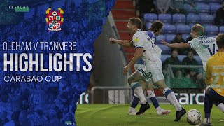 Match Highlights  Oldham Athletic v Tranmere Rovers Carabao Cup [upl. by Accire]