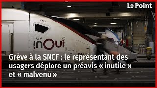 Grève à la SNCF  le représentant des usagers déplore un préavis « inutile » et « malvenu » [upl. by Ecyned]