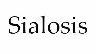 How to Pronounce Sialosis [upl. by Nilatak]