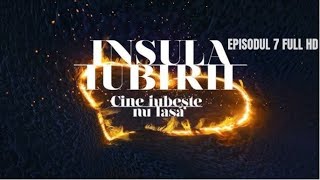 INSULA IUBIRII 2024  SEZONUL 8  EPISODUL 7 INTEGRAL HD [upl. by Asseram]