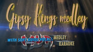 Gipsy Kings Medley Karaoke with Soft guide Vocals [upl. by Donell528]