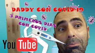 DADDY DA POSITIVO EN COVID 3 DIAS PRIMEROS CON COVID [upl. by Miehar928]