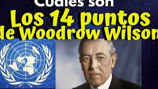 Los 14 Puntos de Woodrow Wilson [upl. by Luba]