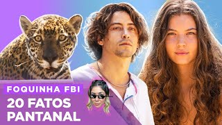 PANTANAL BASTIDORES CURIOSIDADES TRETAS E MEMES  Foquinha FBI [upl. by Lunette]