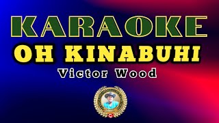 OH KINABUHI by Victor Wood  KARAOKE  Jeorgina Lumacang [upl. by Eecak]