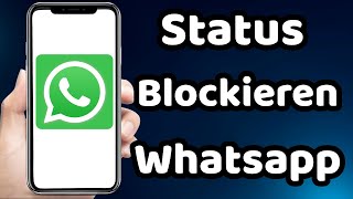 wie kann man Whatsapp Status Blockieren 2023 [upl. by Eelyr]