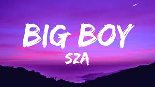 SZA  Big Boy Lyrics [upl. by Eibo]