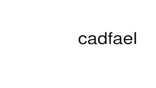 How to pronounce cadfael [upl. by Skerl]