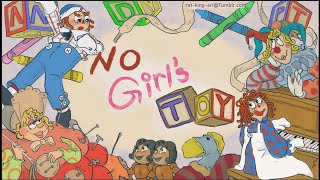 Im No Girls Toy LYRICS  Raggedy Ann amp Andy A Musical Adventure new [upl. by Tracy]