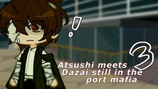 Atsushi meets dazai still in the pm au  part 3  BSD  gacha life 2 [upl. by Feeley]