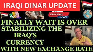 quotIRAQI DINAR STABILIZING THE DINAR CURRENCY WITH NEW EXCHANGE RATEquotiraqi dinar news today 2024iqd [upl. by Barden]