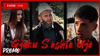 Promo  Gjaku Sështë Ujë  Episodi 28 Traditat Shqiptare [upl. by Eilime]