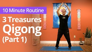 Three Treasures Qigong Part 1  10 Minute Daily Routines qigong qigongforbeginners [upl. by Negiam]