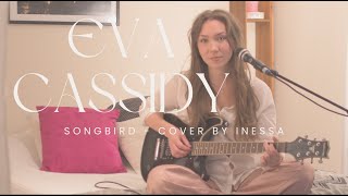 Songbird  Eva Cassidy Cover by Inessa [upl. by Ariaet219]