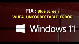 FIX  Blue Screen WHEAUNCORRECTABLEERROR on Windows 11 [upl. by Dilan]