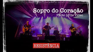 SOPRO DO CORAÇÃO  RESISTÊNCIA Photo Lyric Video [upl. by Aryn140]