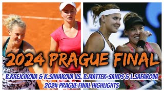 BKrejcikova amp KSiniakova vs BMattekSands amp LSafarova 2024 Prague Final Highlights [upl. by Eppesuig192]