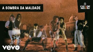 Cidade Negra  A Sombra da Maldade Pseudo Video [upl. by Laure]