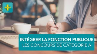 Les différents concours administratifs de catégorie A [upl. by Mages511]