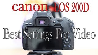 CANON EOS 200D BEST VIDEO SETTINGS [upl. by Piderit934]