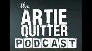 Artie Quitter Podcast 20 [upl. by Akimit]