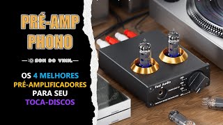 PréAmp Phono Os 4 melhores PRÉAMPLIFICADORES para o seu TOCADISCOS disponíveis hoje no Brasil [upl. by Ellenrahs]