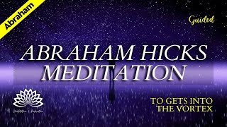 Abraham Hicks  Guided Meditation  The meditation that will change your life forever [upl. by Airtemad]