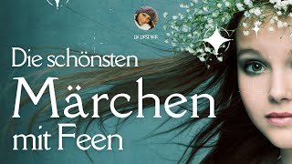 💃Die schönsten Märchen Hörbücher zum Einschlafen aus dem Reich der Feen langes Hörbuch [upl. by Sullecram58]