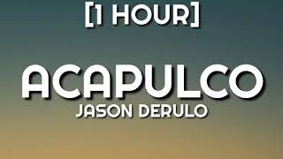 Jason Derulo  Acapulco 1 HOUR [upl. by Hound473]