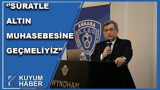 Ankara Kuyumcular Odası Başkanı Timuçin Sönmezden Altın Muhasebesi Vurgusu Geldi [upl. by Dlorej]