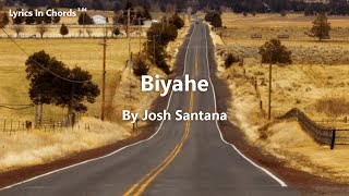 Biyahe By Josh Santana  Lyrics In Chords [upl. by Reginnej]