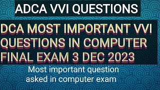 DCA FINAL EXAM MOST VVI QUESTIONS  ADCA KE EXAM ME PUCHE GAYE ATI MAHATVPURN PRASHN  1to 50 vvi [upl. by Ilyak]