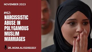 62  Narcissistic Abuse in Polygamous Muslim Marriages [upl. by Ayahsey]