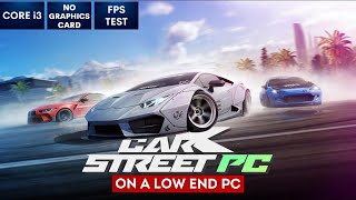 CarX Street gameplay on Low End PC  NO Graphics Card  i3 [upl. by Noedig]