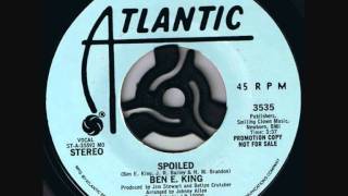 Ben E King  Spoiled [upl. by Anibla]