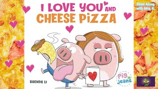 I LOVE YOU AND CHEESE PIZZA  Valentine’s Day read aloud  Storytime for kindergarten  Bedtime [upl. by Yenahs]