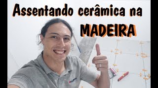 Como assentar cerâmica no assoalho de madeira EP 11  TEMP  1 [upl. by Darej435]