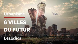 6 projets de villes futuristes créées de toutes pièces [upl. by Bernat]