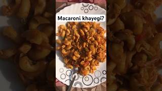 Macaroni khayegi 😘🎀 food foodie macroni [upl. by Nilam]