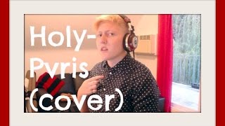 Holy Pvris cover  Realisticallysaying [upl. by Enella]