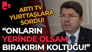 Artı TV yurttaşlara sordu Adalet Bakanı olsanız quotOnların yerinde olsam bırakırım koltuğuquot [upl. by Sahcnip]