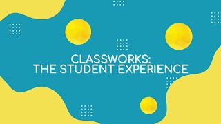 Classworks  The Student Experience [upl. by Yraillih]