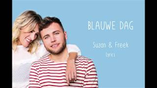 Suzan amp Freek  Blauwe dag  Lyrics [upl. by Ygiaf]