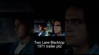 Two Lane Blacktop 1971 trailer pt2 shorts classiccars musclecars [upl. by Cutlerr]