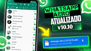 SAIU🥳 NOVO WHATSAPP AERO v1010 ATUALIZADO COM MUITAS FUNÇÕES 2024 [upl. by Eiggam66]