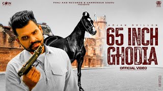 65 Inch Ghodia Official Song Arjan Dhillon  Latest Punjabi Songs 2024 [upl. by Rosalynd374]