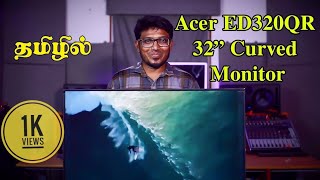 Acer ED320QR 315 Inch Full HD VA Panel 1500R Curved Backlight LED LCD Monitor Unboxing in Tamil🖥️💻🤗 [upl. by Etienne]