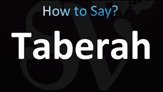 How to Pronounce Taberah Bible [upl. by Massingill]