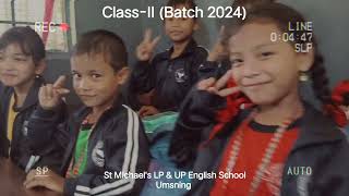 St Michaels LP amp UP English School Umsning ClassII Batch 2024 [upl. by Ssirk]